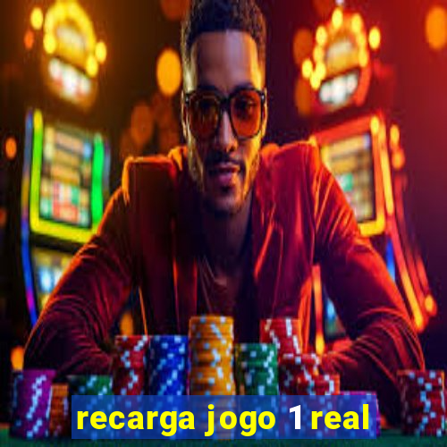 recarga jogo 1 real